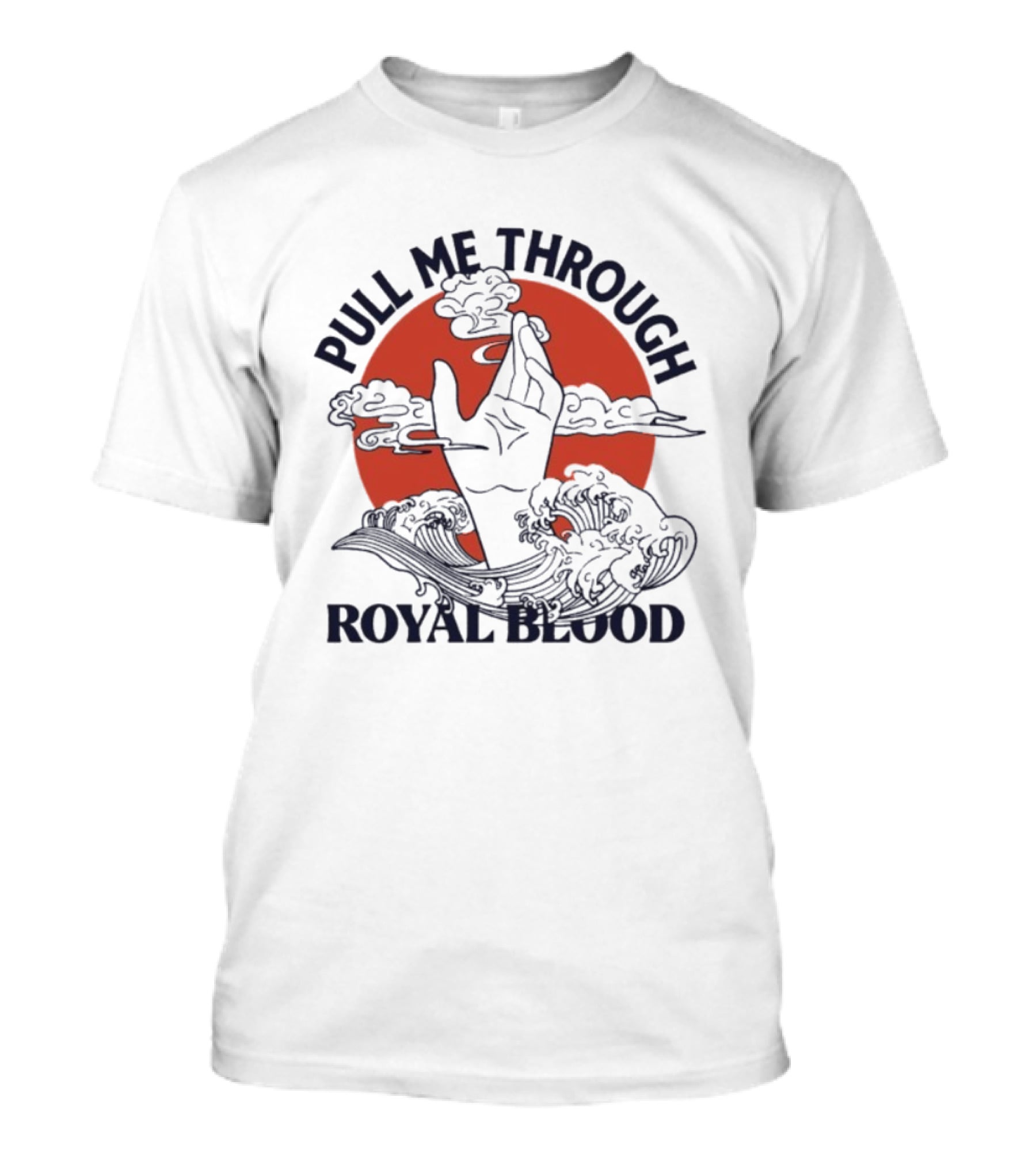 Pull Me Through Royal Blood Hand Wave Design T-Shirt