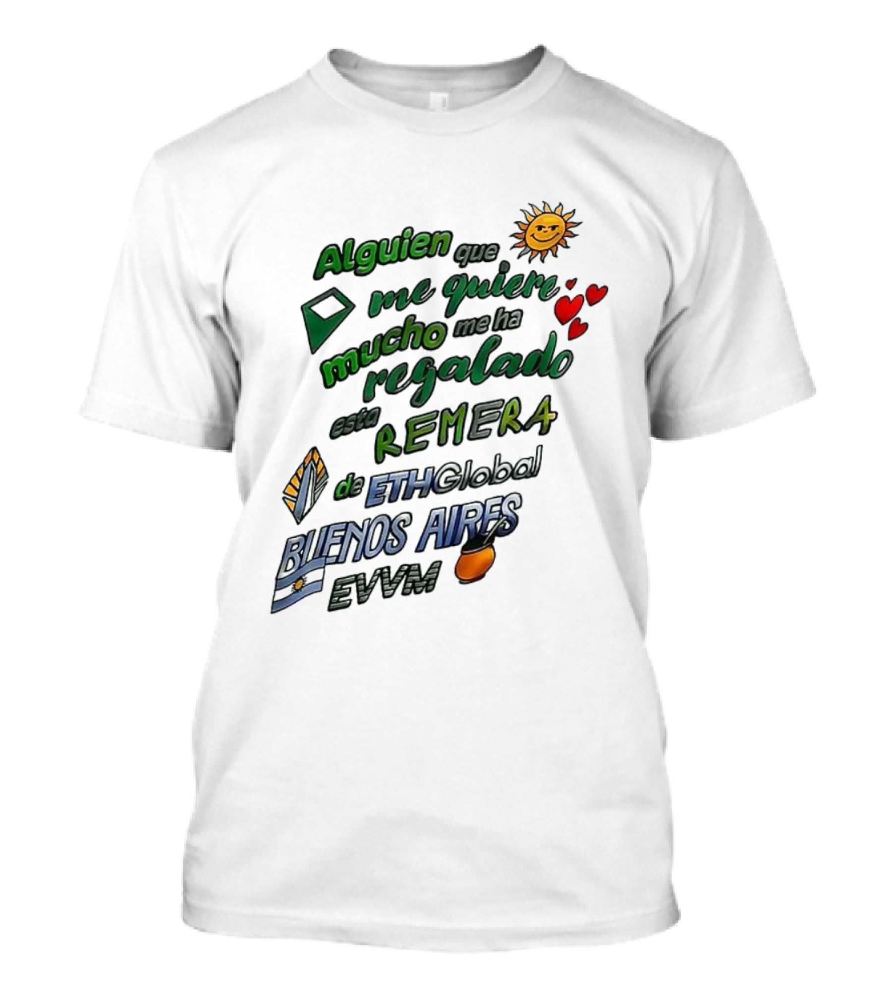 Alguien Que Me Quiere Mucho Me Ha Regalado Esta Remera Buenos Aires ETH Global EVVM T-Shirt