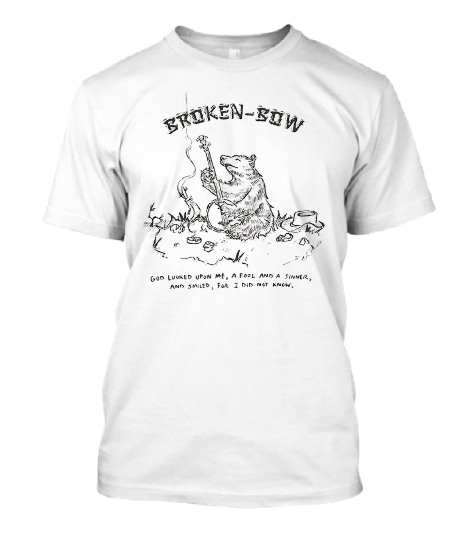 Broken Bow A Fool And A Sinner God Looked Upon Me And Smiled T-Shirt