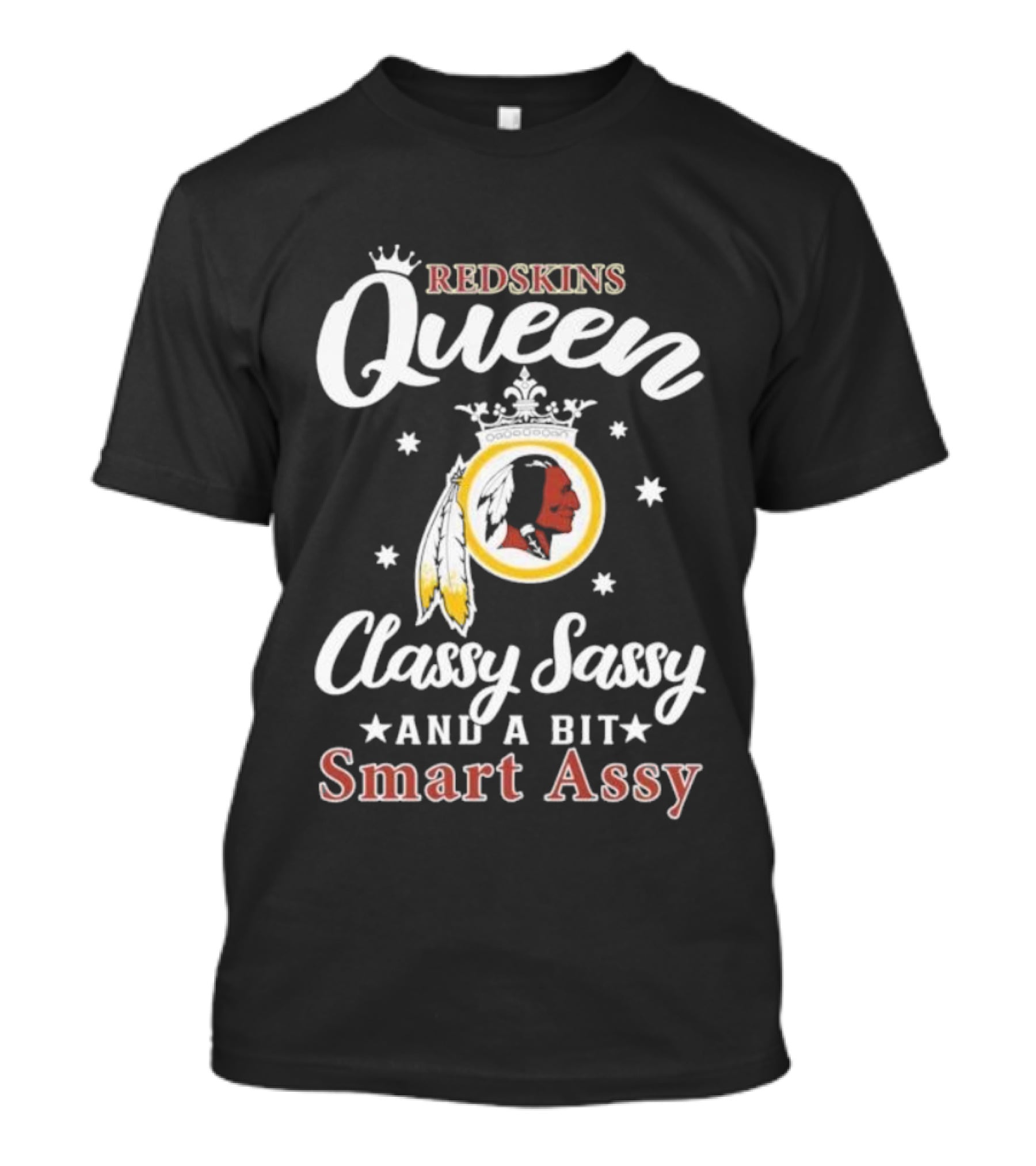 Redskins Queen Classy Sassy And A Bit Smart Assy T-Shirt