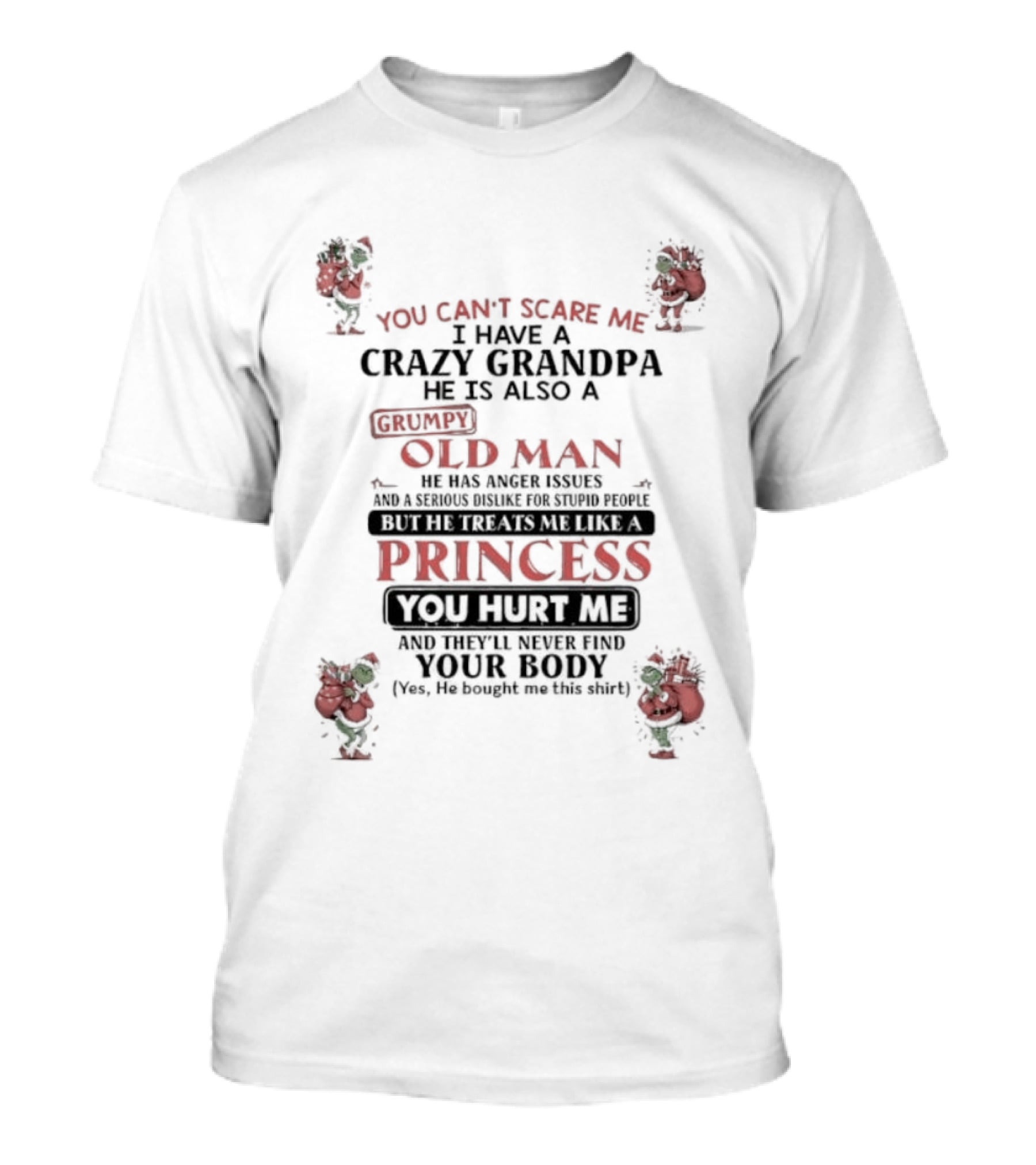 You Can’t Scare Me I’m A Crazy Grandpa Old Man With A Princess Version Grinch T-Shirt
