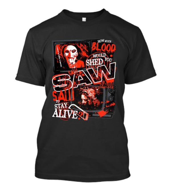 Saw 2004 How Much Blood Would You Shed To Stay Alive Jigsaw I Want To Play A Game T-Shirt