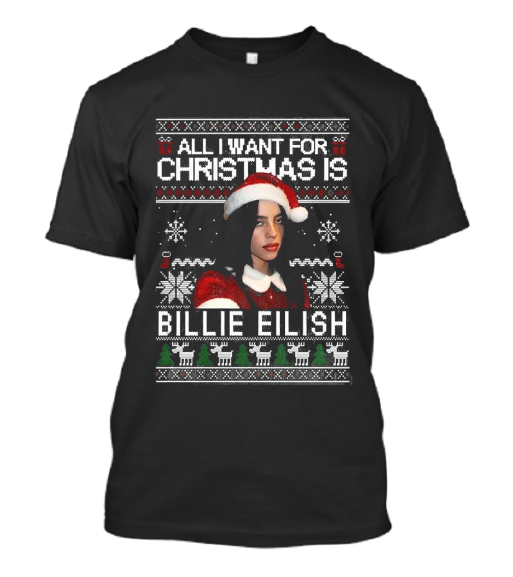 All I Want For Christmas Is Billie Eilish Ugly Christmas Sweater Santa Hat T-Shirt