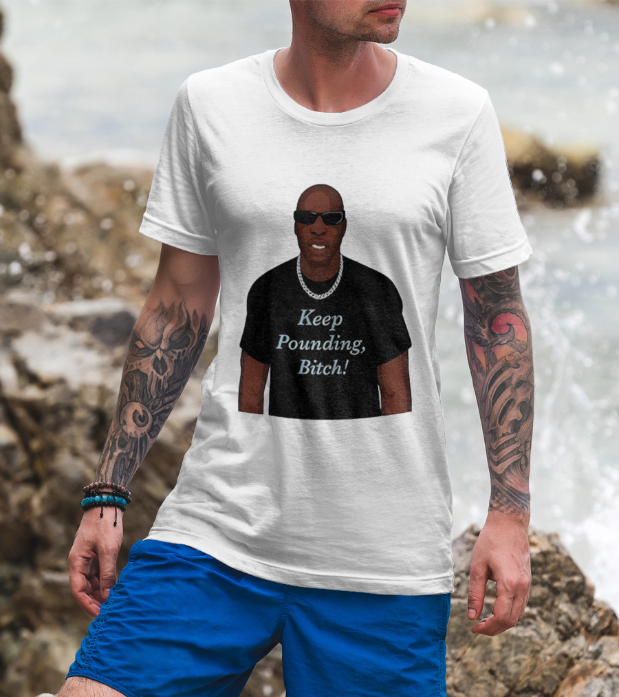 Chad Johnson Keep Pounding Bitch Bold Statement T-Shirt