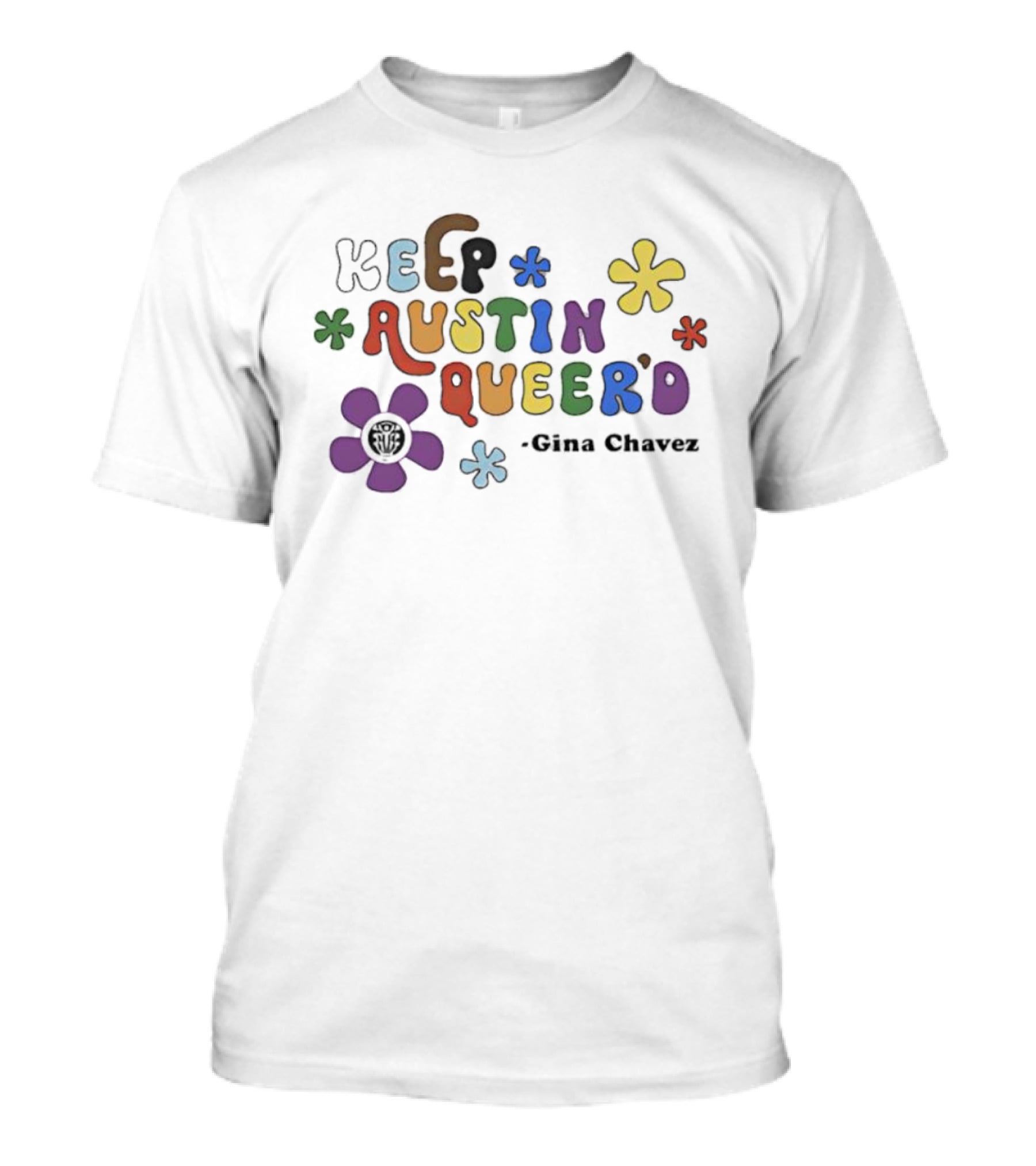 Keep Austin Queer’d Gina Chavez Retro Colorful Floral Text Design T-Shirt