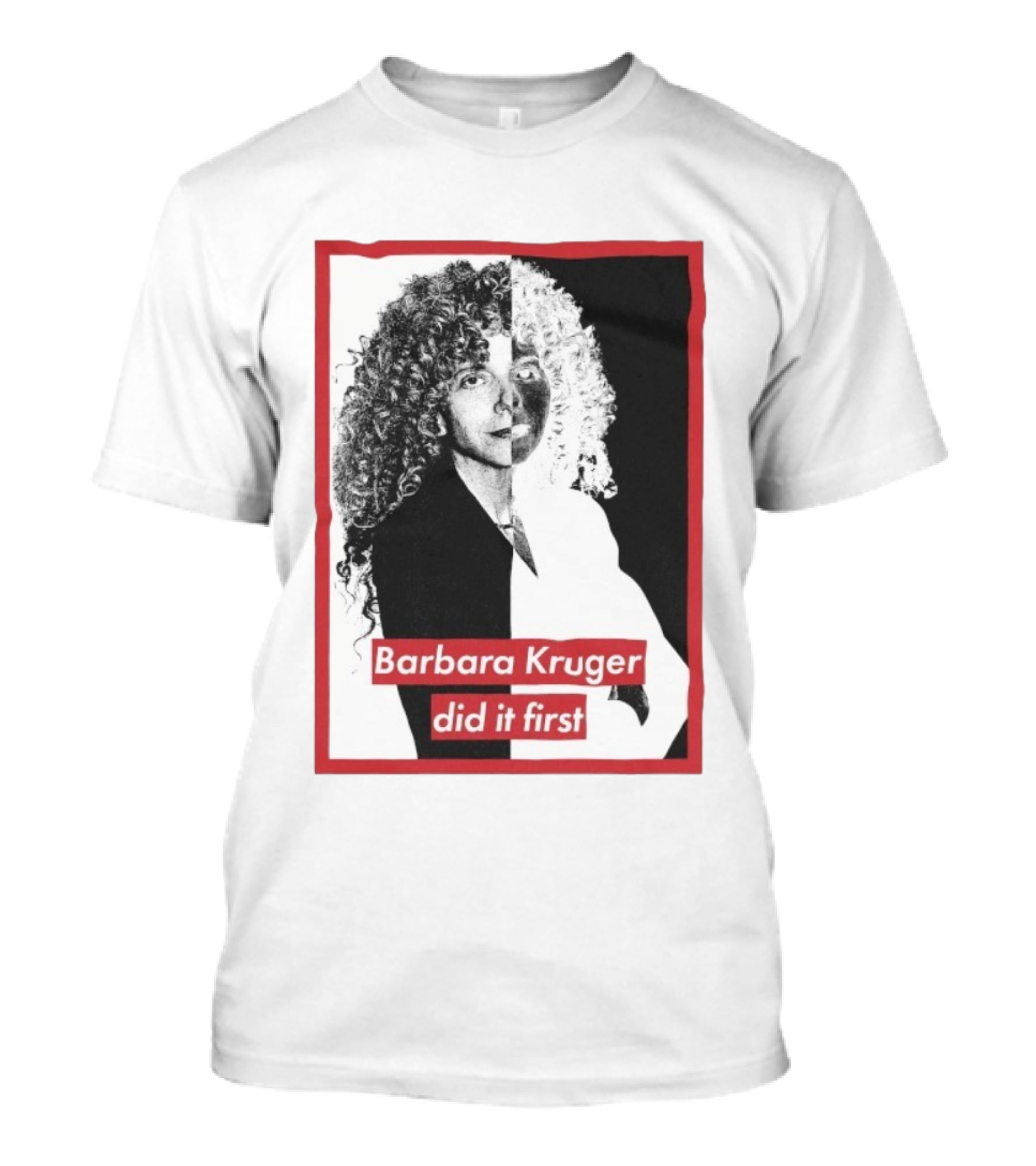Barbara Kruger Did It First Black And White Contrast T-Shirt