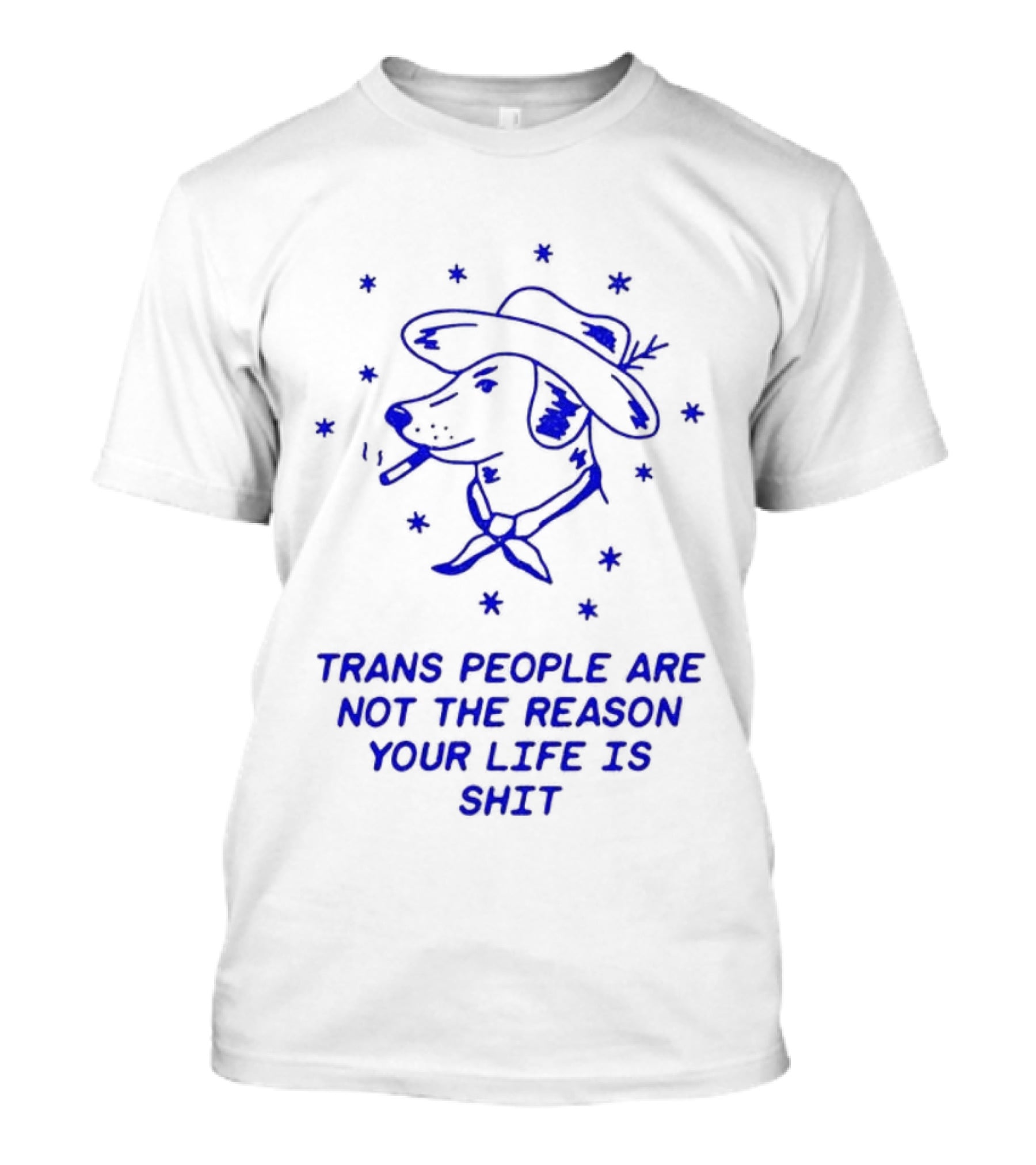 Trans People Are Not The Reason Your Life Is Shit Dog Smoking Hat T-Shirt