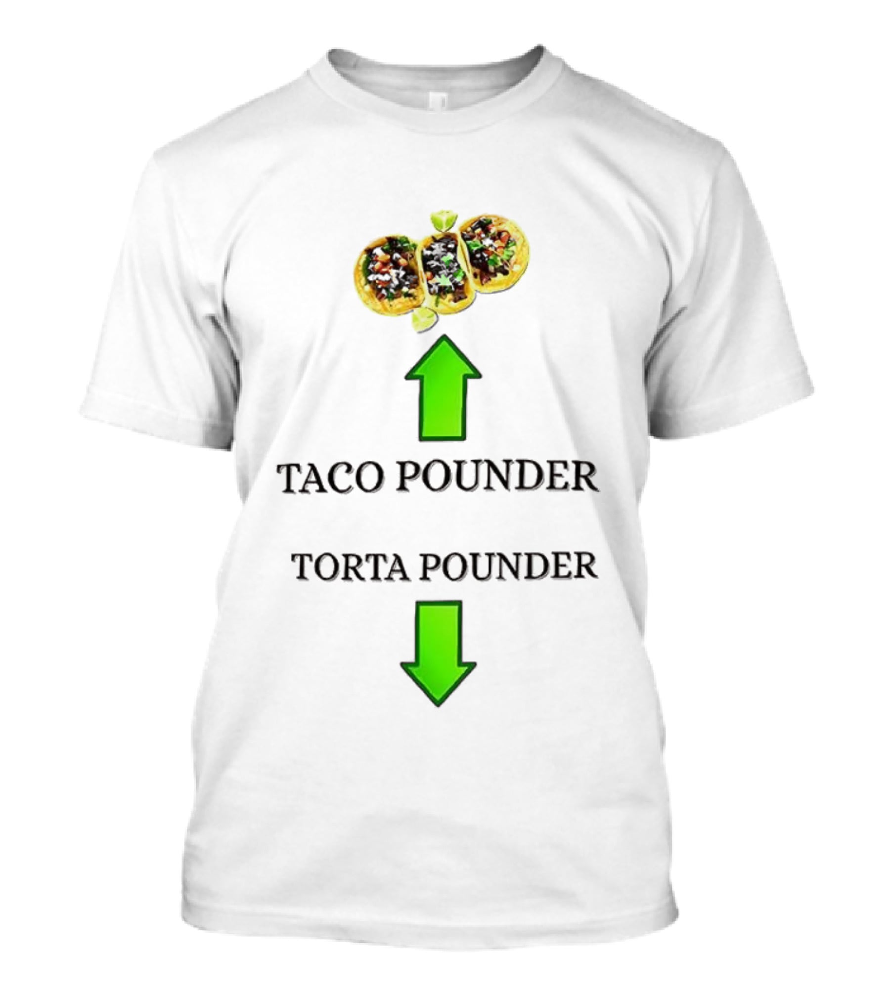 Taco Pounder Torta Pounder Funny Food Humor Arrows T-Shirt