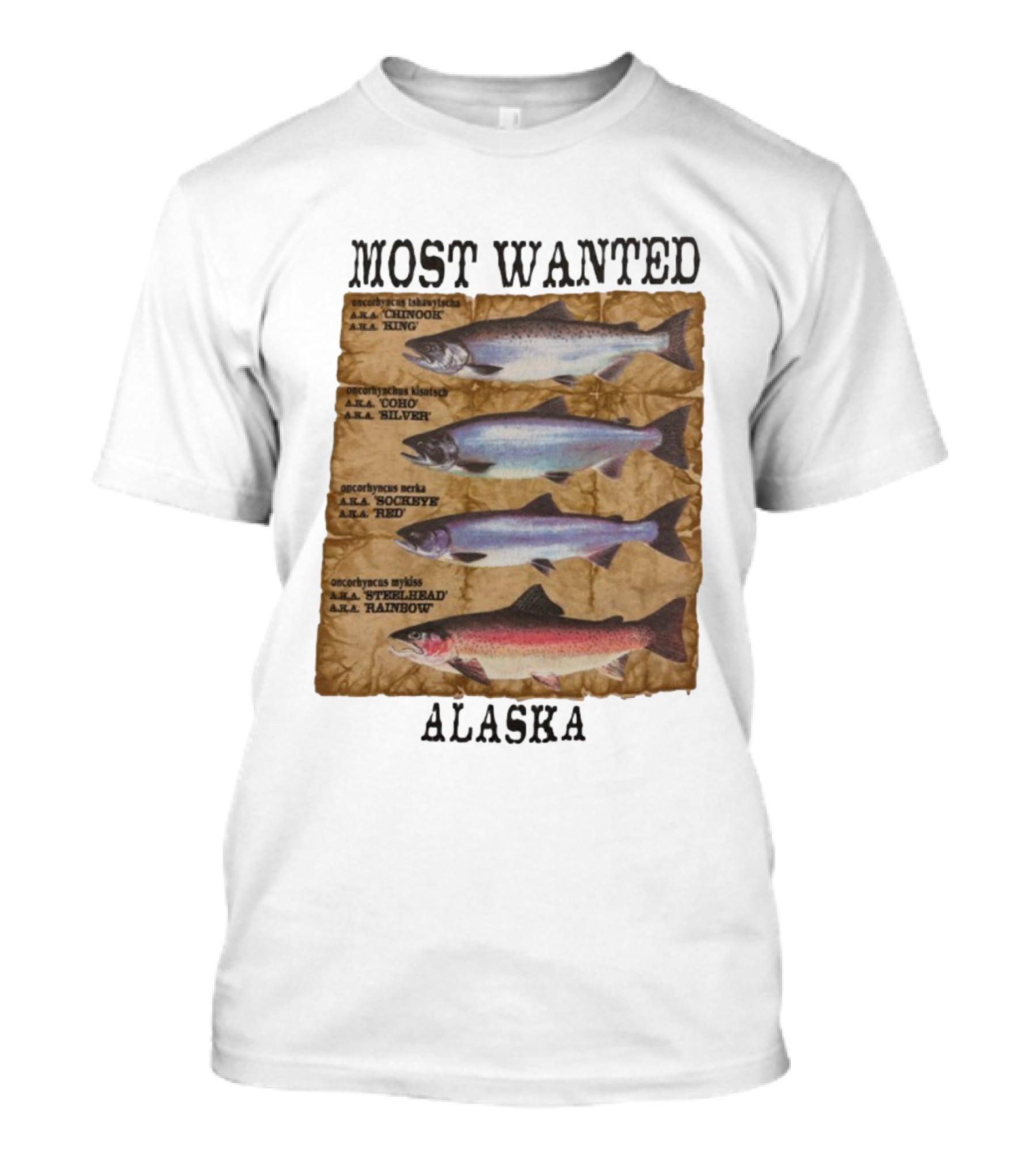 Most Wanted Alaska Chinook King Coho Silver Sockeye Red Steelhead Rainbow T-Shirt