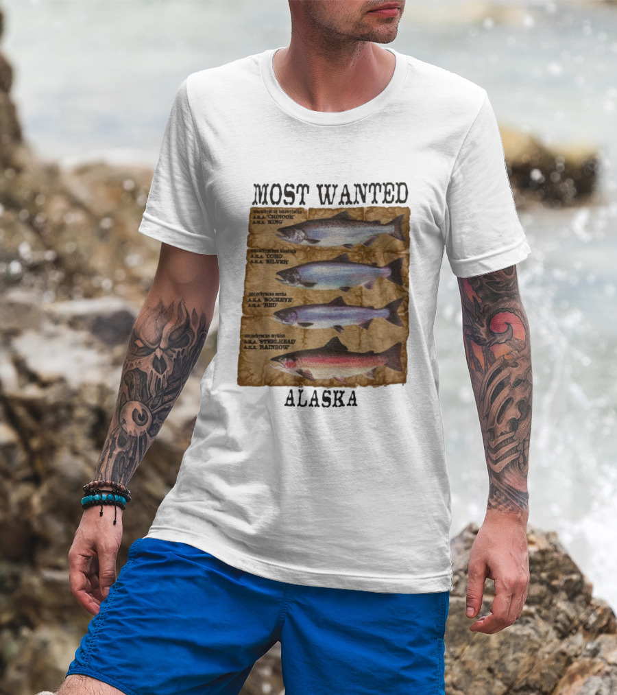Most Wanted Alaska Chinook King Coho Silver Sockeye Red Steelhead Rainbow T-Shirt