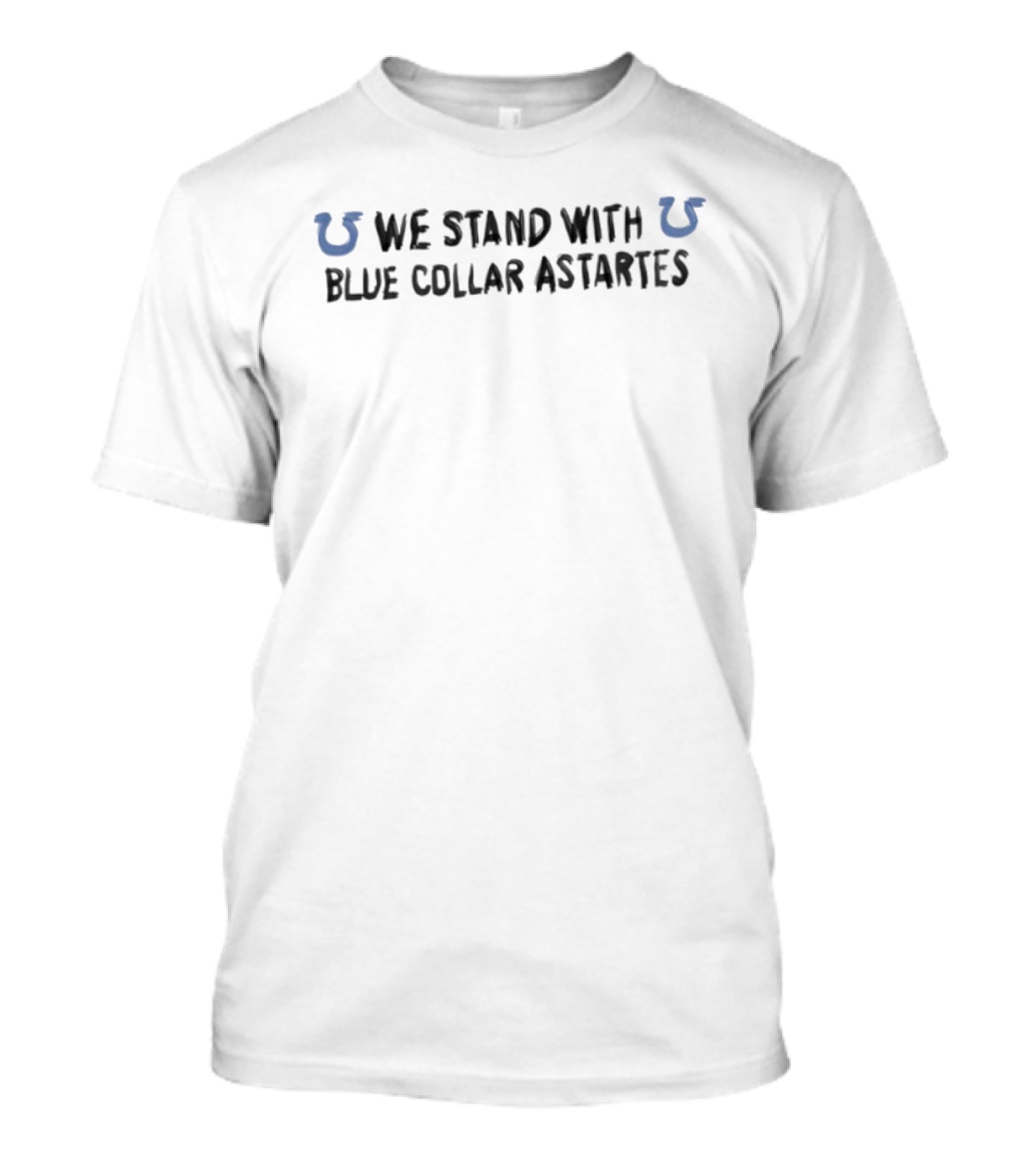 We Stand With Blue Collar Astartes Support And Solidarity T-Shirt
