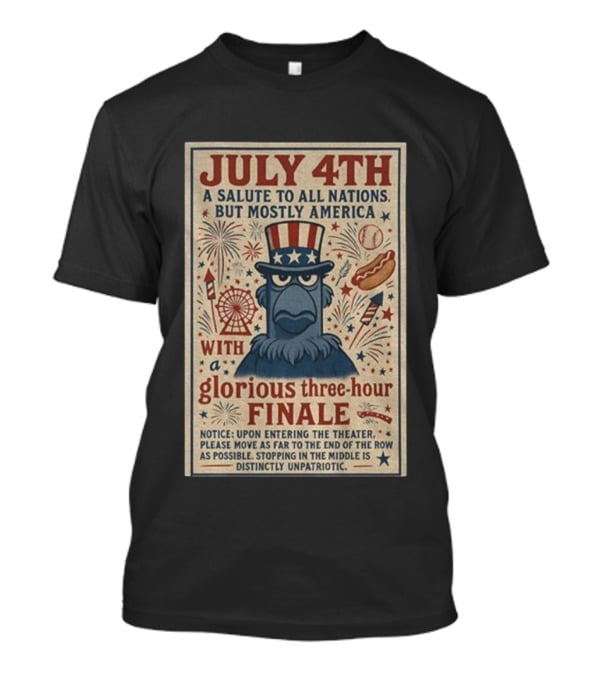 Patriotic Sam Eagle Muppets July 4th Glorious Three-Hour Finale Fireworks Salute To All Nations Mostly America T-Shirt