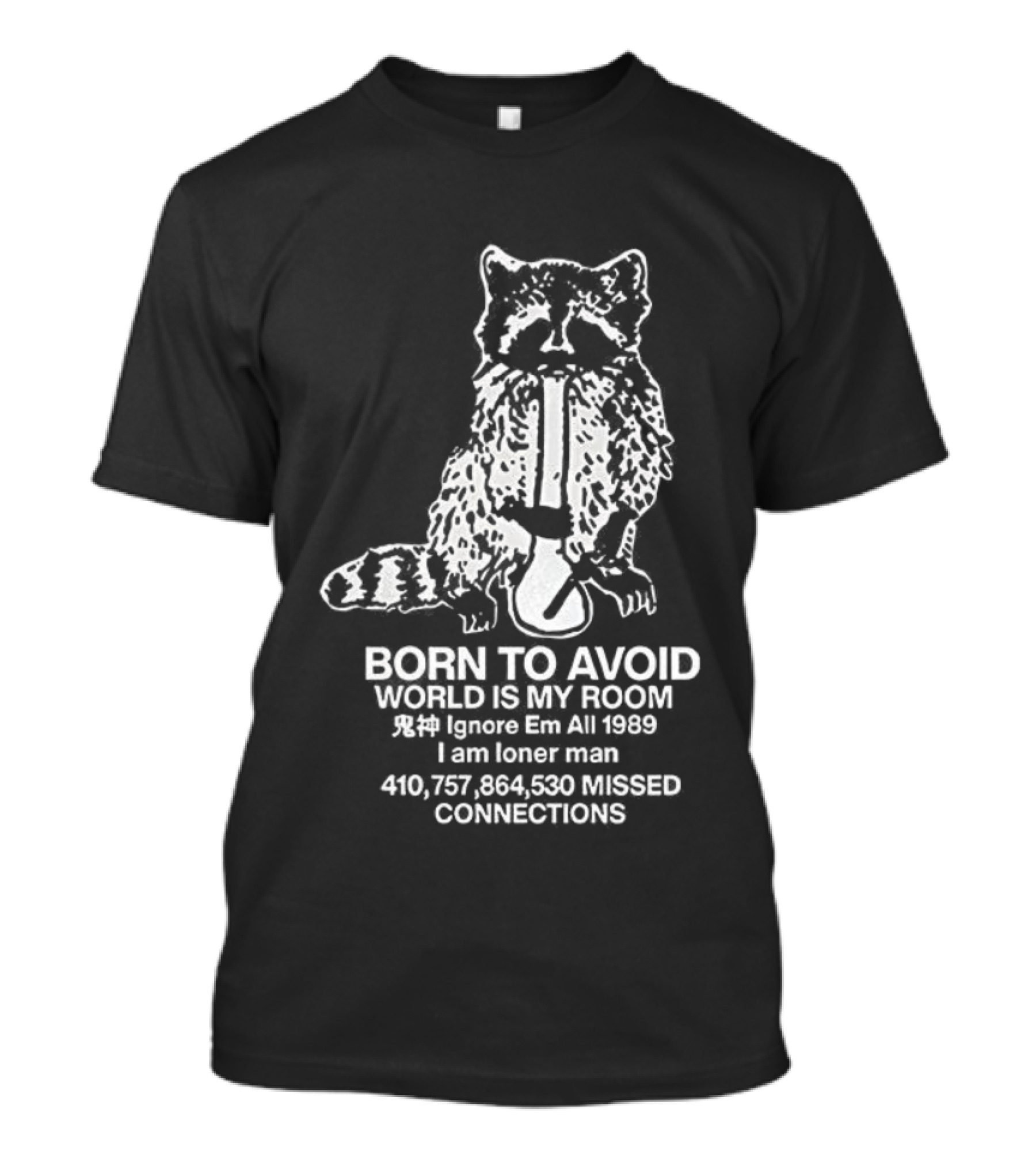 Born To Avoid World Is My Room Ignore Em All 1989 Loner Man Raccoon Connections T-Shirt