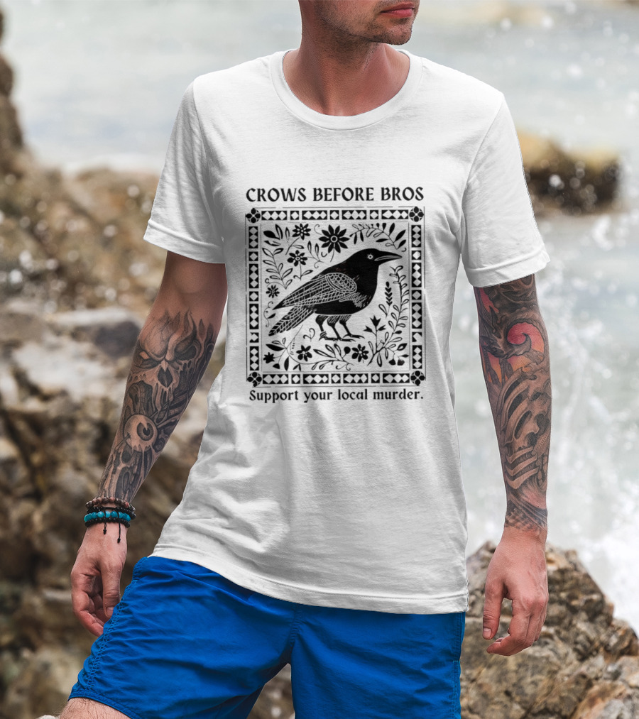 Crows Before Bros Support Your Local Murder Vintage Retro Bird Art T-Shirt