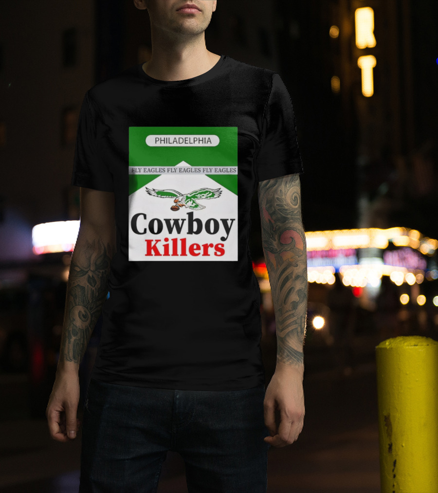 Philadelphia Eagles Fly Eagles Cowboy Killers Philadelphia T-Shirt
