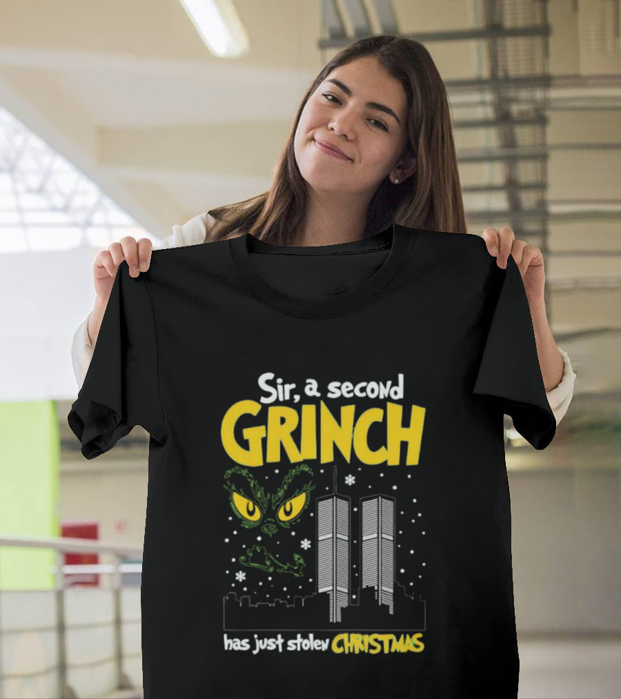 Sir A Second Character Has Just Stolen Christmas Grinch 9-11 Attacks T-Shirt