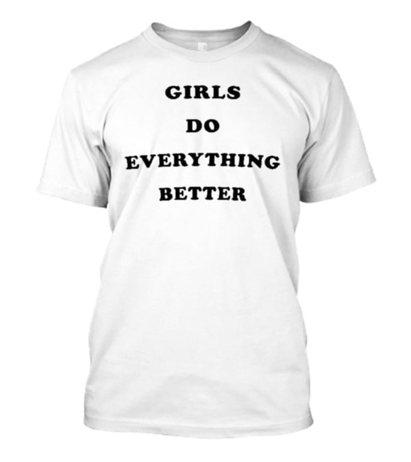 Girls Do Everything Better Effie Trinket T-Shirt