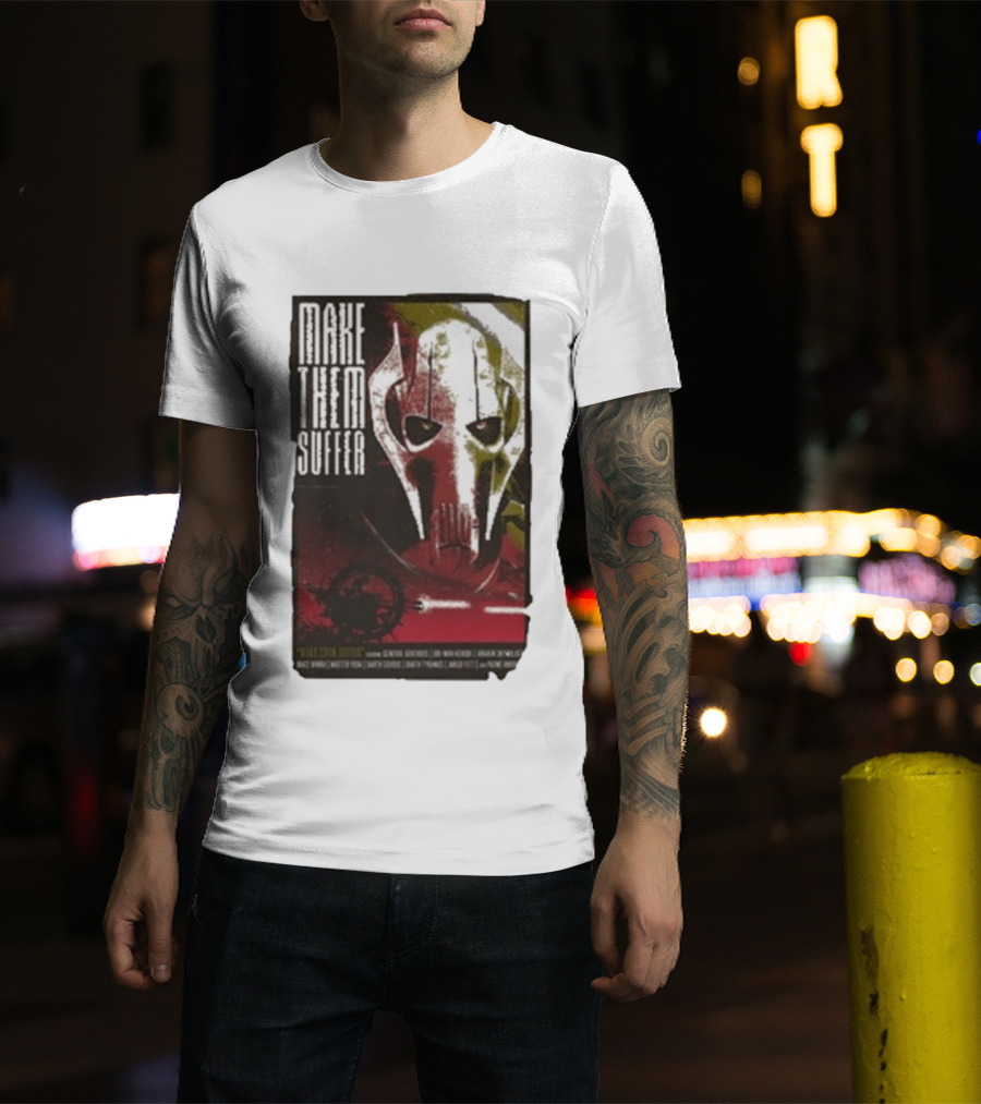 Star Wars General Grievous Make Them Suffer Grindhouse Movie Style T-Shirt