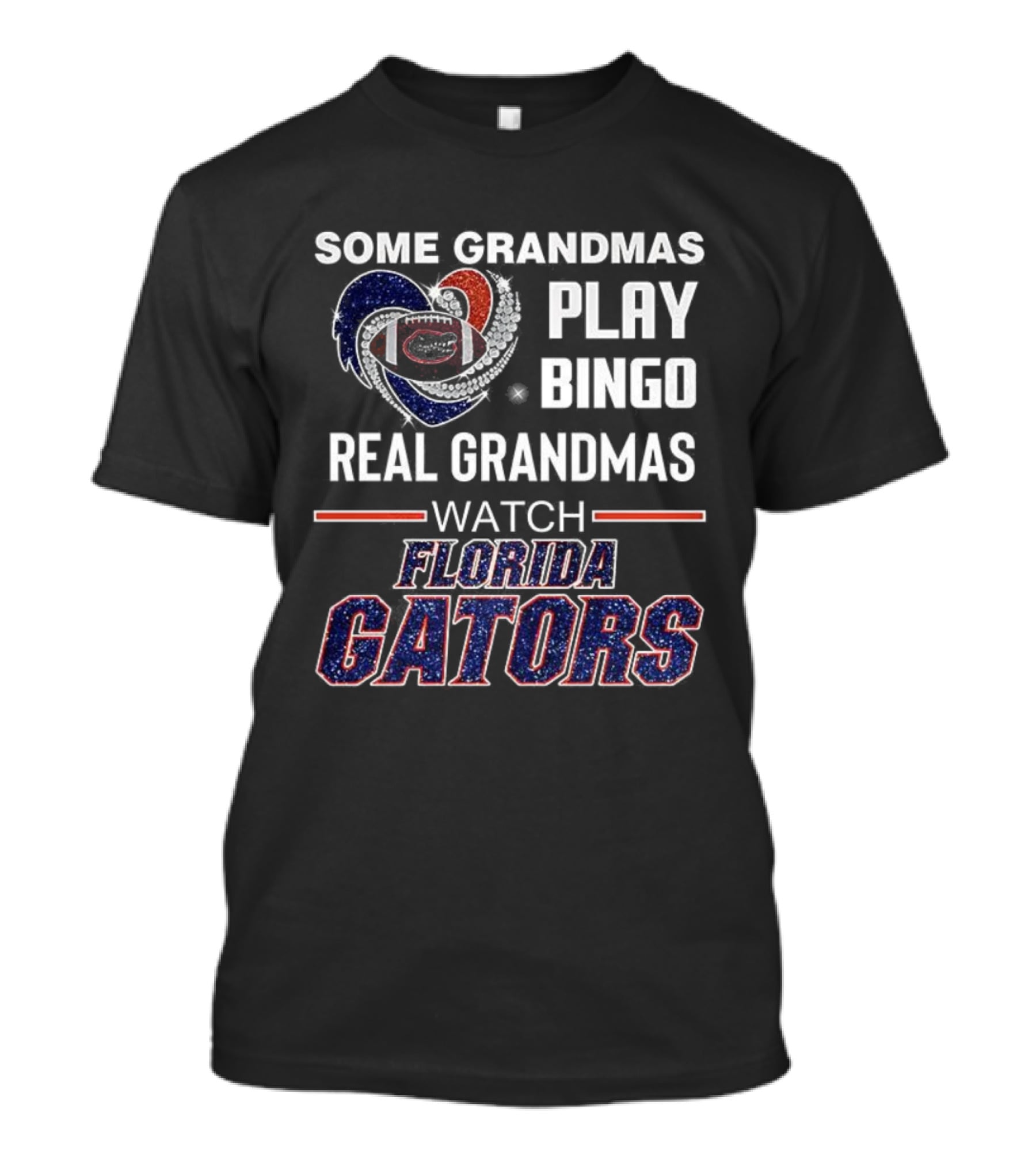 Some Grandmas Play Bingo Real Grandmas Florida Gators Football T-Shirt
