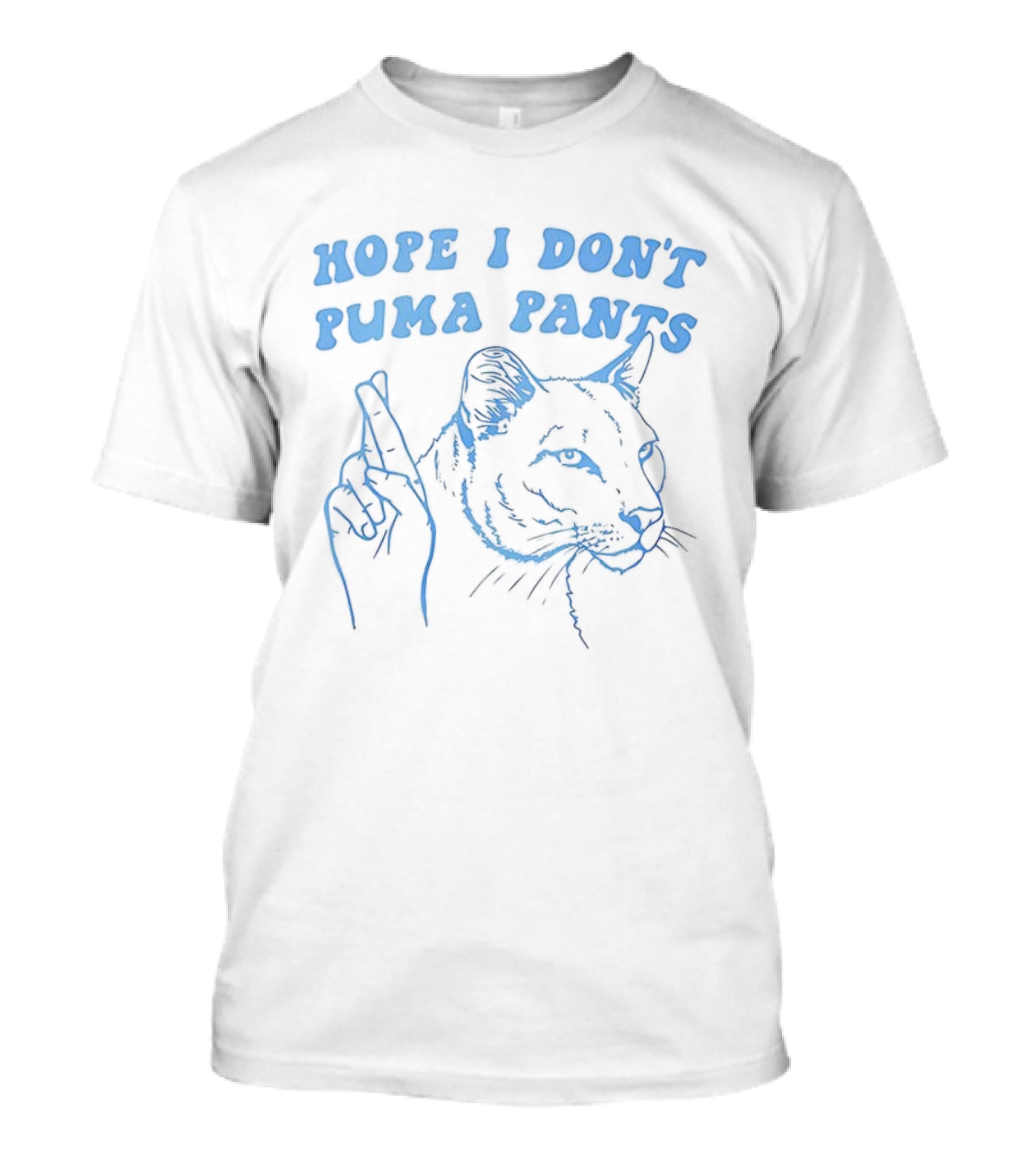 Hope I Don't Puma Pants Meme Cat Fingers Crossed T-Shirt