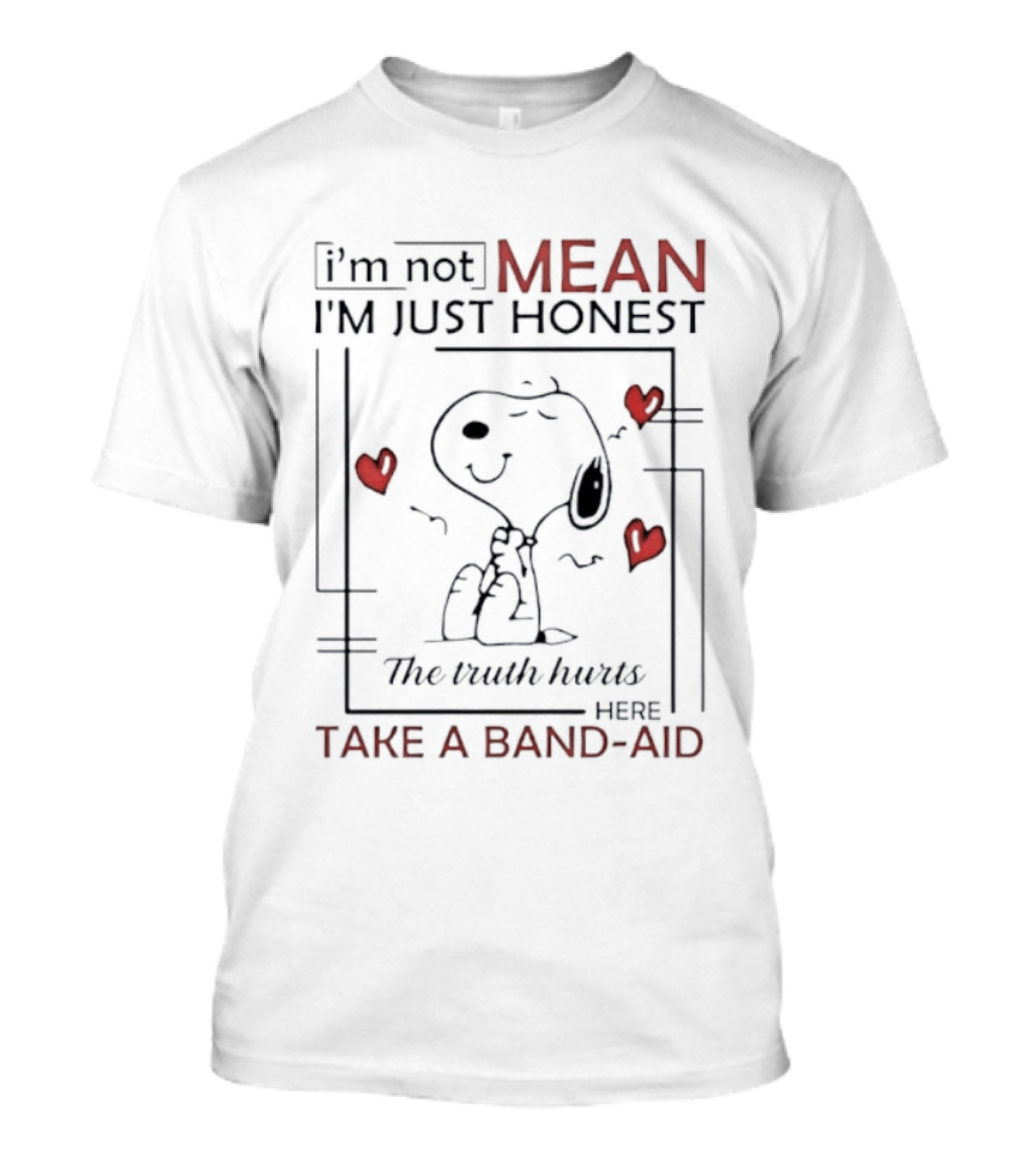 Snoopy I'm Not Mean I'm Just Honest The Truth Hurts Here Take A Band Aid T-Shirt