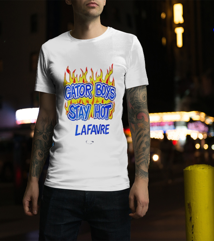 Gator Boys Stay Hot Lafavre Flame Graphics T-Shirt