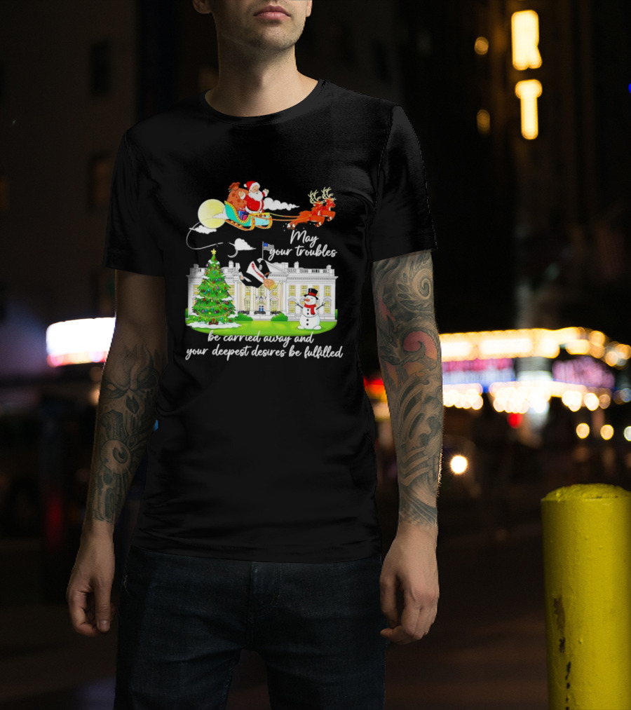 May Your Troubles Be Carried Away White House Christmas Santa Sleigh T-Shirt
