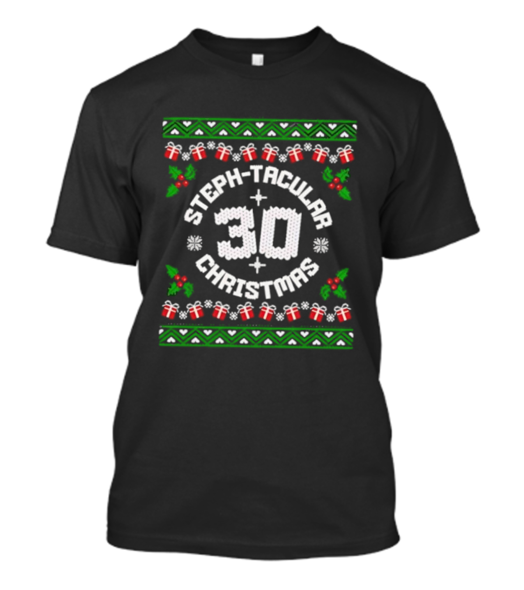 Steph-Tacular 30 Christmas Ugly Sweater Holiday Design T-Shirt