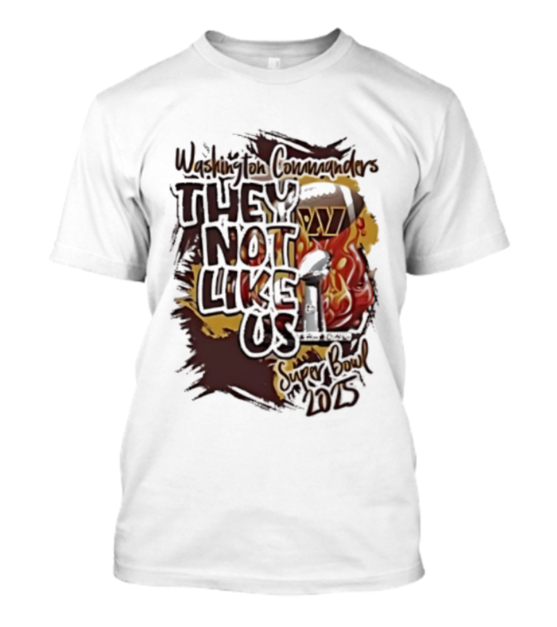 Washington Commanders They Not Like Us Super Bowl 2025 Flame Elements T-Shirt