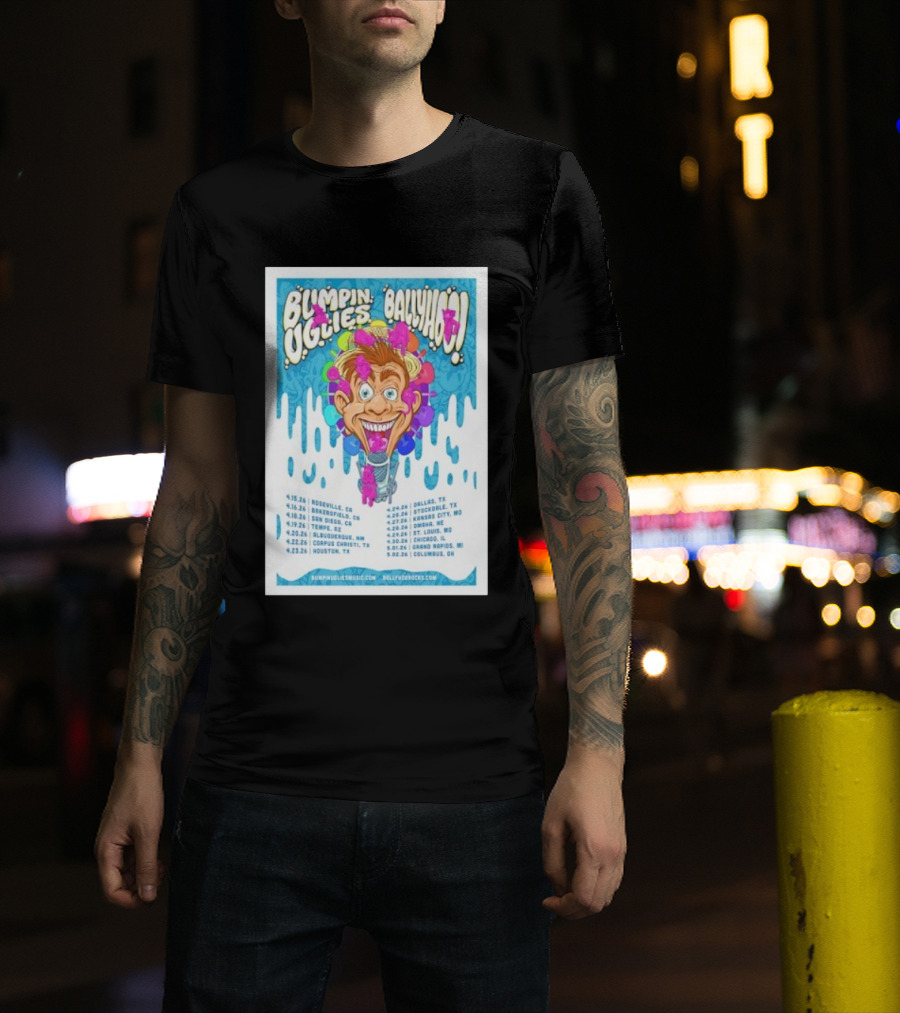Bumpin Uglies Ballyhoo Tour April 2026 Roseville Tempe Houston Dallas T-Shirt