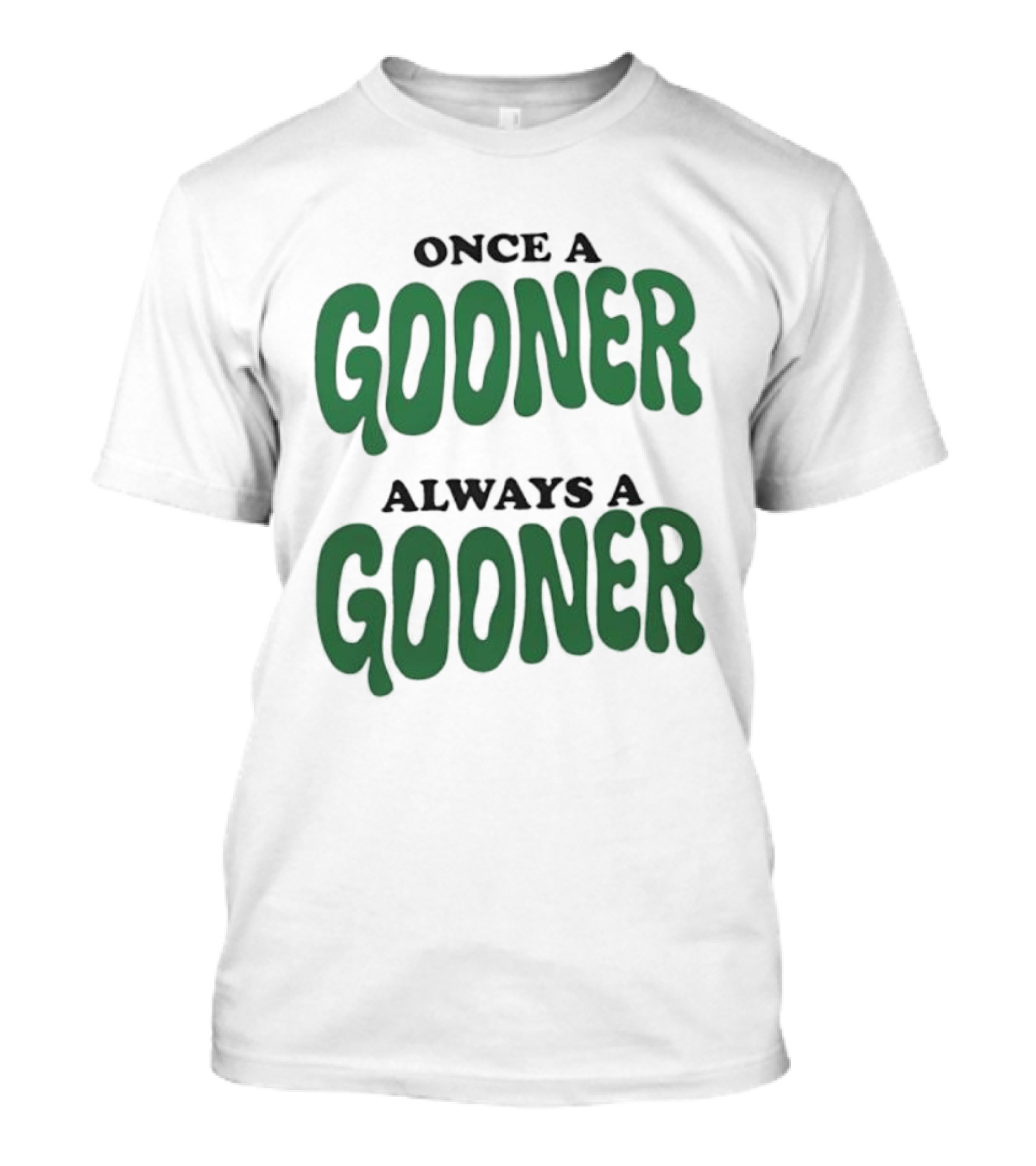 Once A Gooner Always A Gooner Bold Text T-Shirt