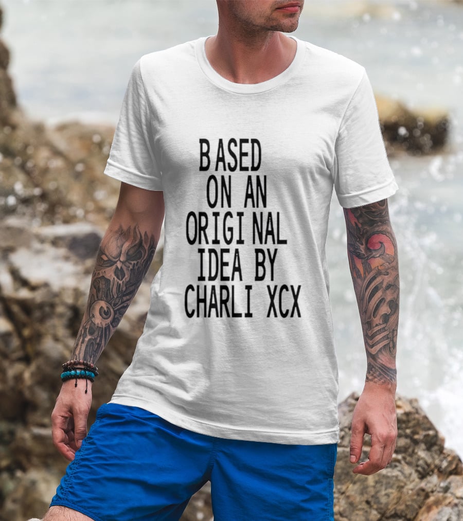 Based On An Original Idea By Charli XCX T-Shirt