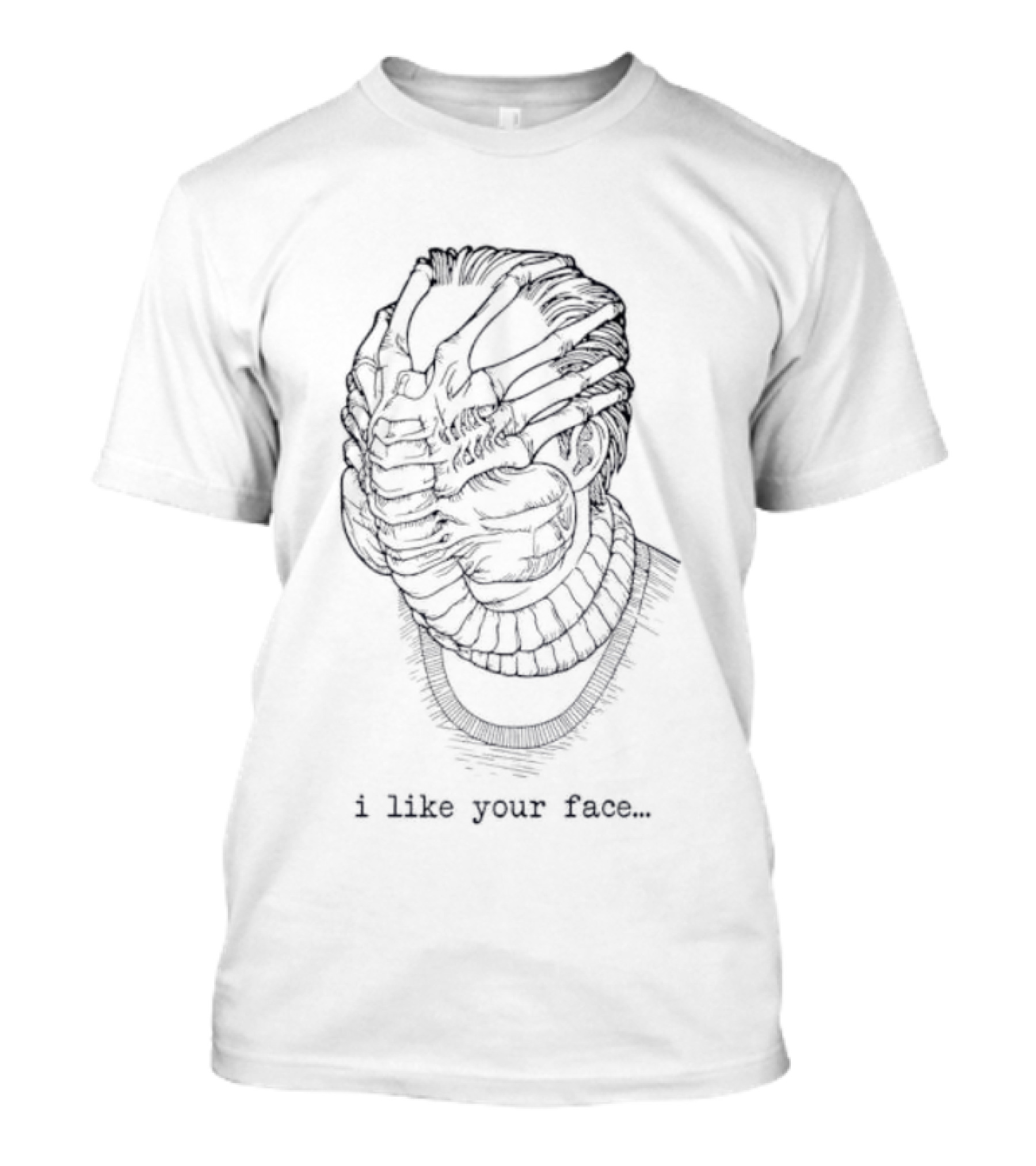 Alien Facehugger I Like Your Face Movie Quote T-Shirt
