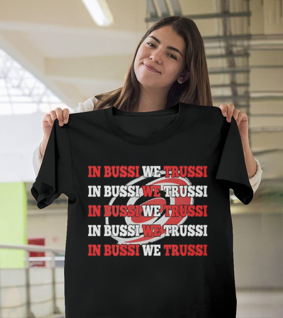 Carolina Hurricanes In Bussi We Trussi Hockey T-Shirt