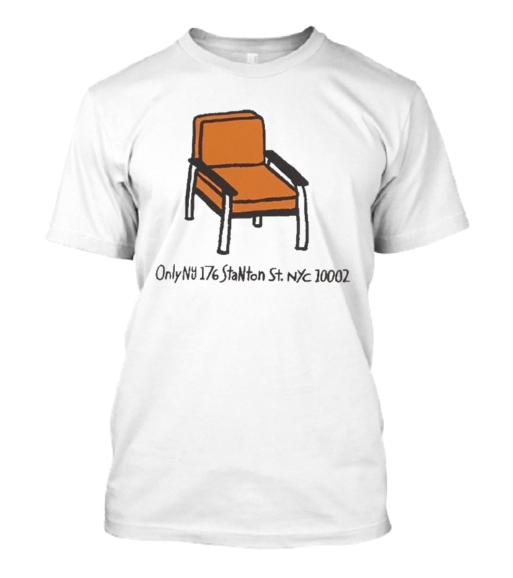 Only NY Stanton Chair NYC 176 Stanton St 10002 T-Shirt