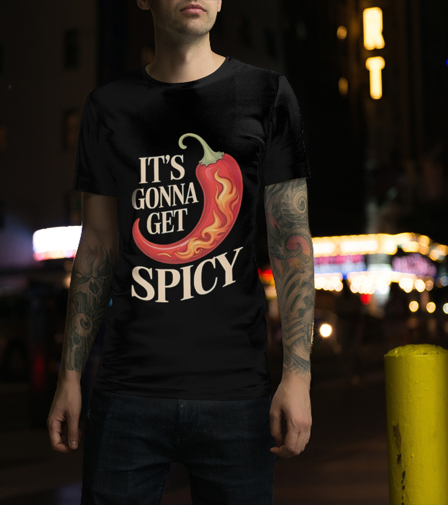 It's Gonna Get Spicy Hot Pepper Humor Fun T-Shirt
