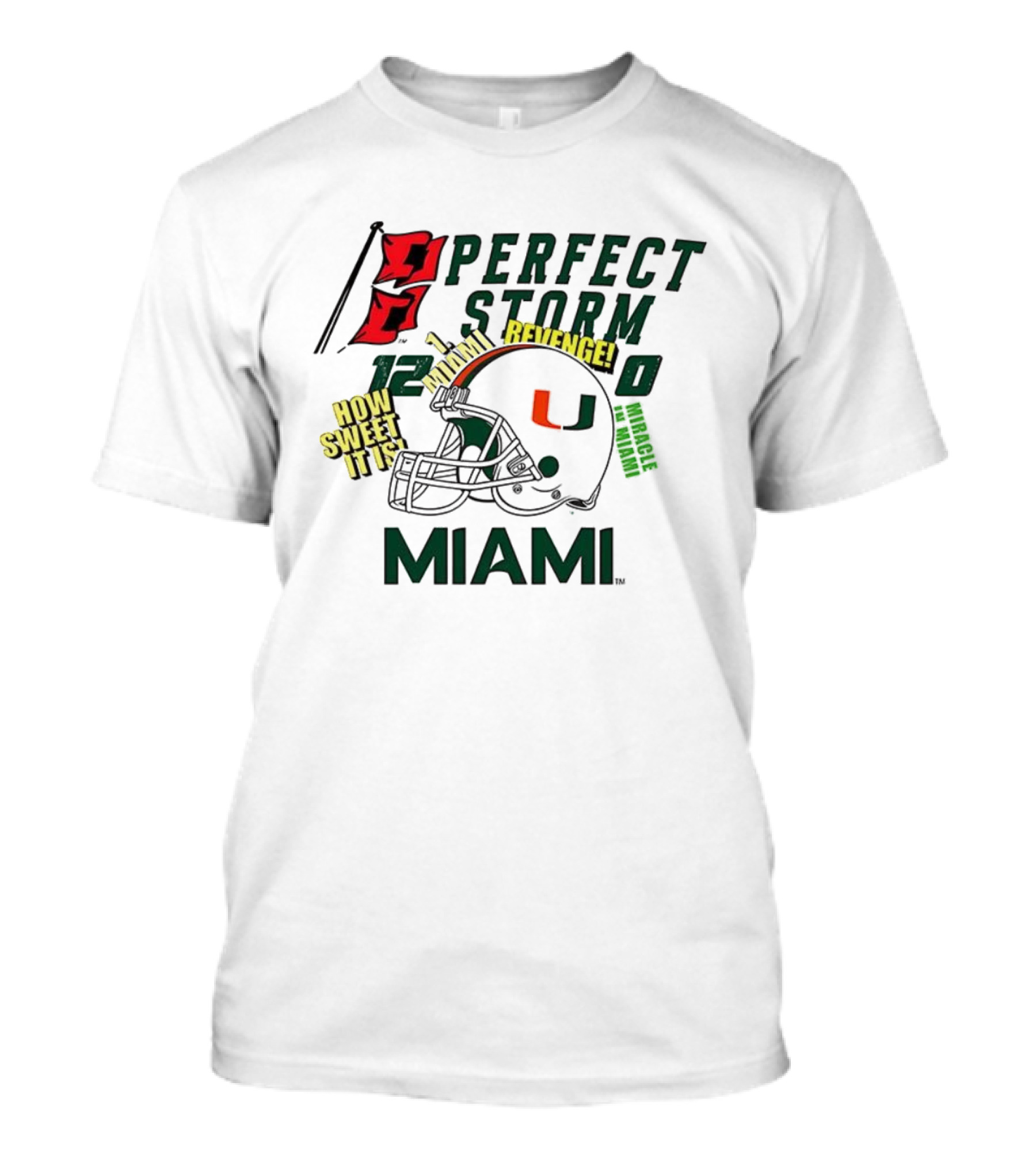 Miami Hurricanes Perfect Storm How Sweet It Is Revenge Helmet 12-0 T-Shirt