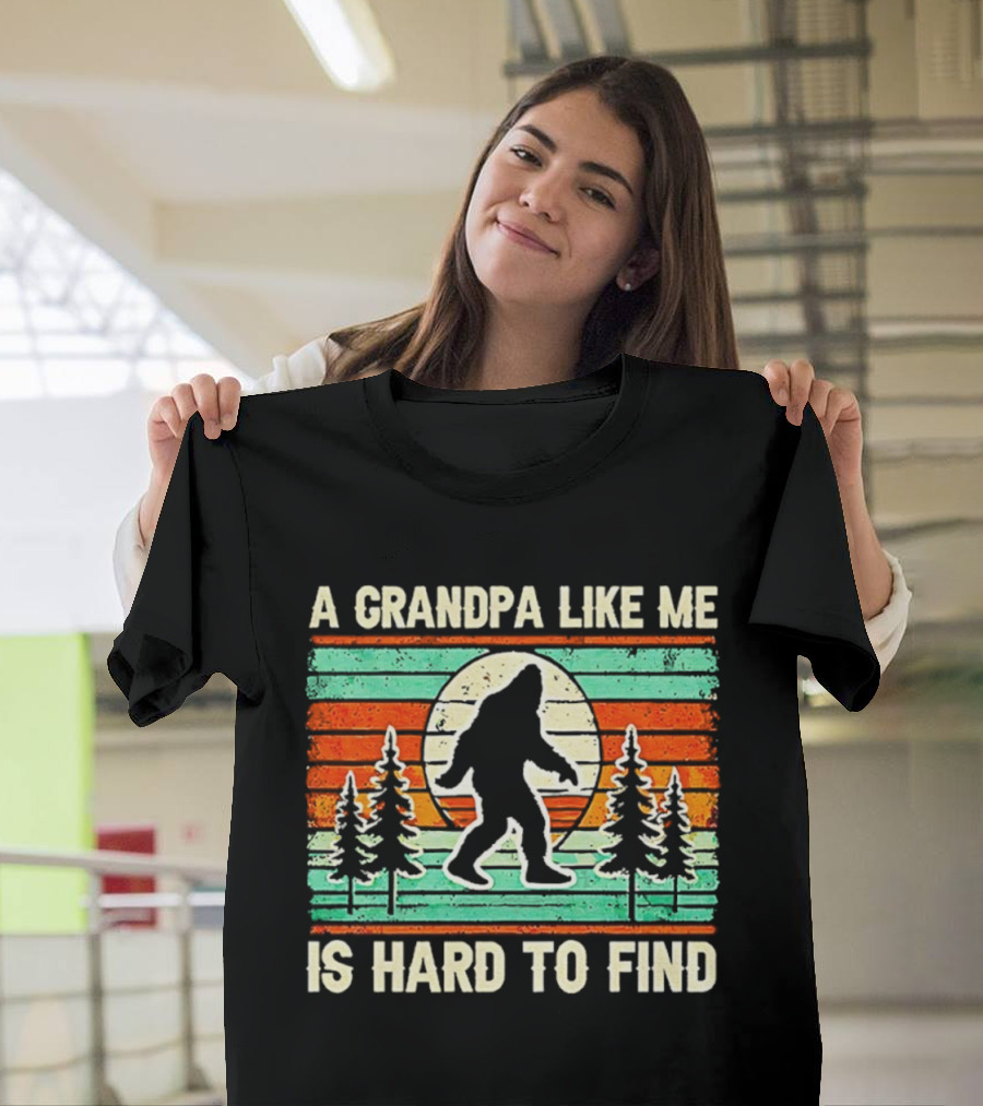 A Grandpa Like Me Is Hard To Find Bigfoot Vintage T-Shirt
