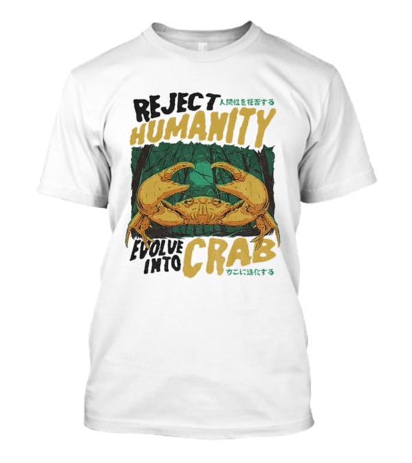 Reject Humanity Evolve Into Crab Forest Japanese Text T-Shirt
