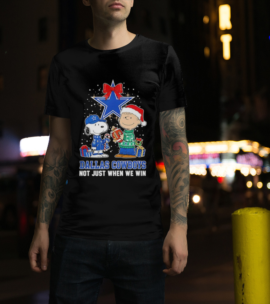 Peanuts Snoopy Charlie Brown Christmas Dallas Cowboys Not Just When We Win T-Shirt
