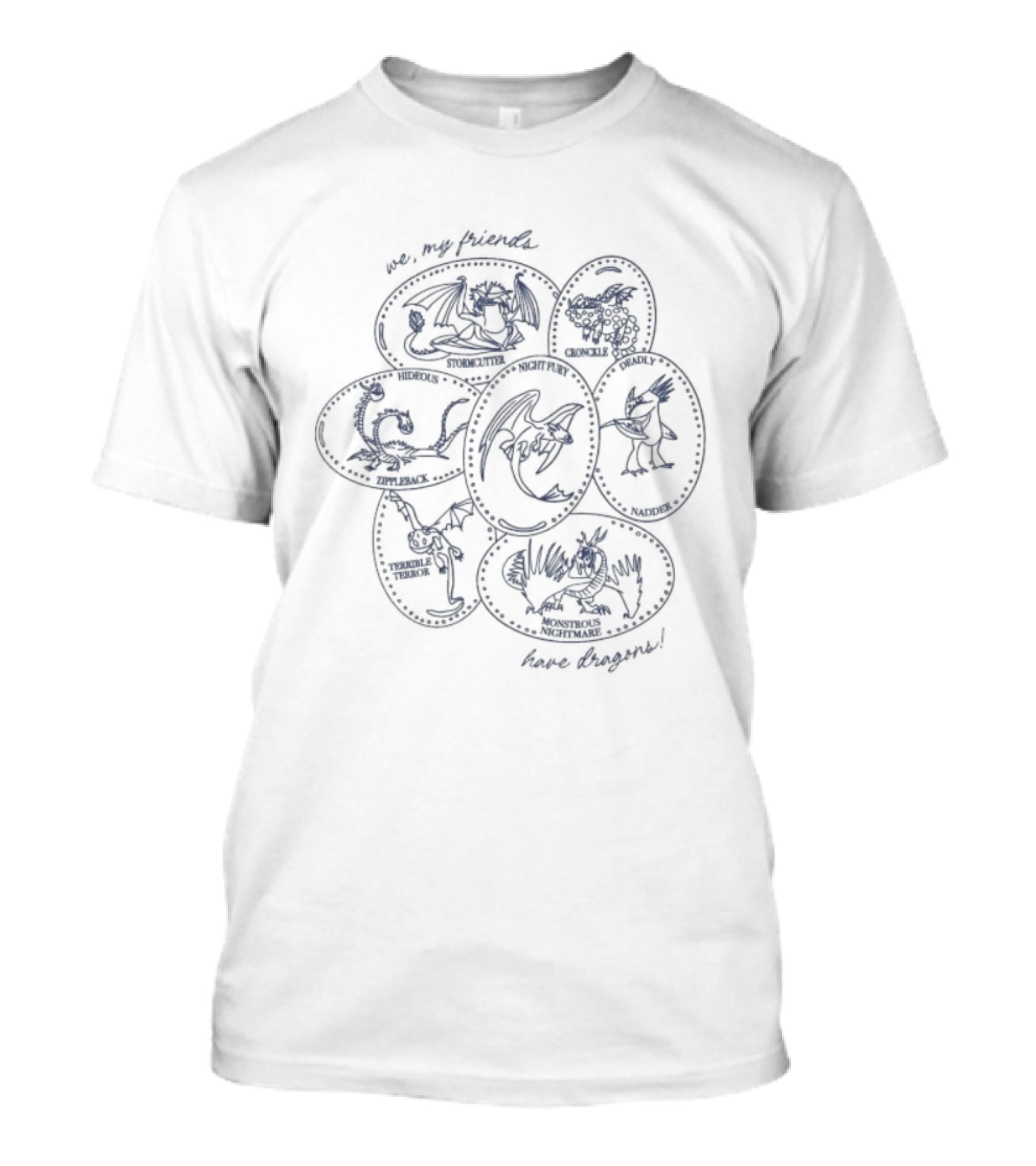 We My Friends Have Dragons T-Shirt