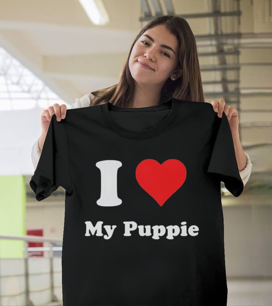 I Love My Puppie T-Shirt