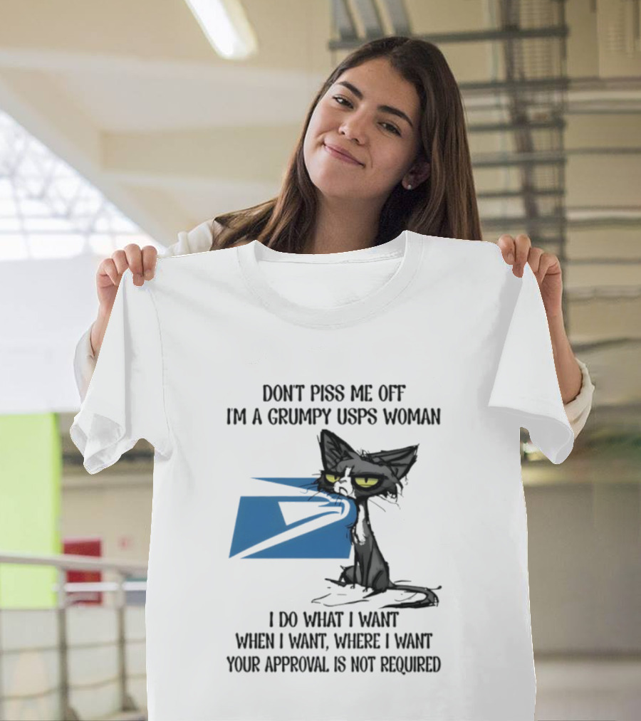 Don't Piss Me Off I'm A Grumpy USPS Woman Black Cat I Do What I Want Your Approval Is Not Required T-Shirt
