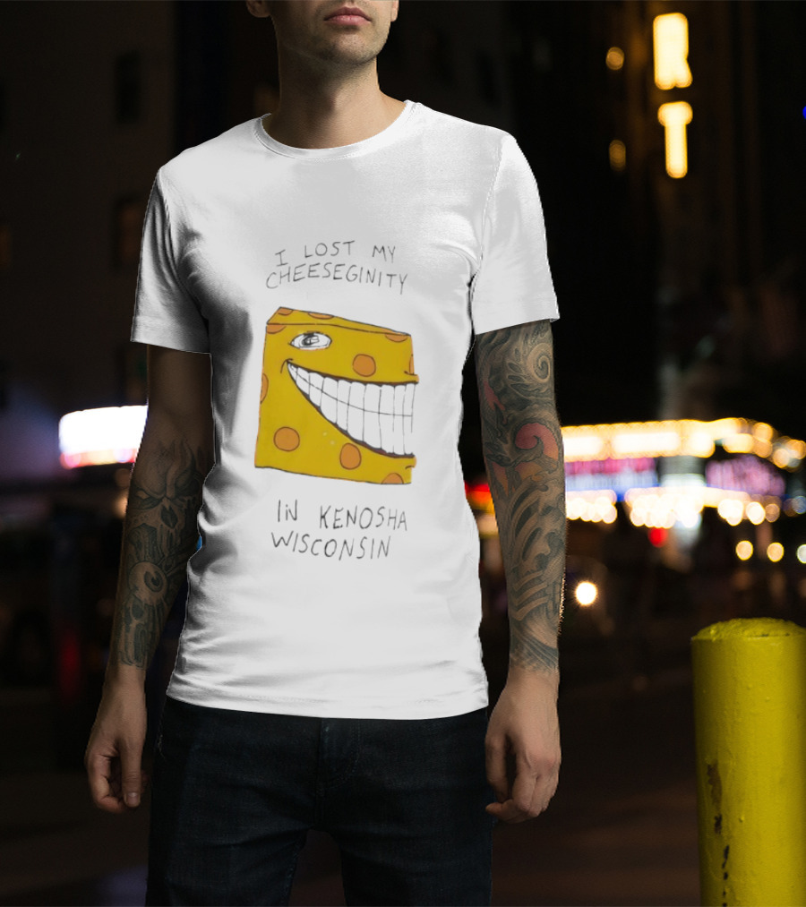 I Lost My Cheeseginity In Kenosha Wisconsin Goobsmooch T-Shirt