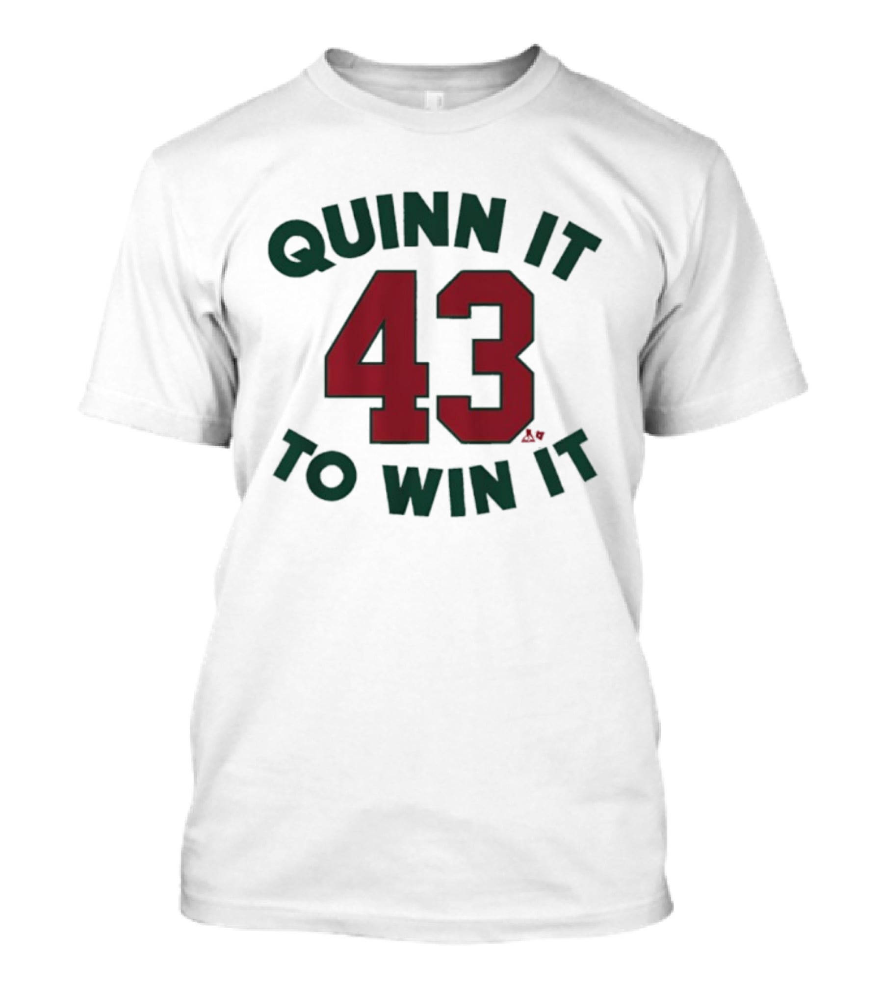 Quinn It To Win It 43 T-Shirt