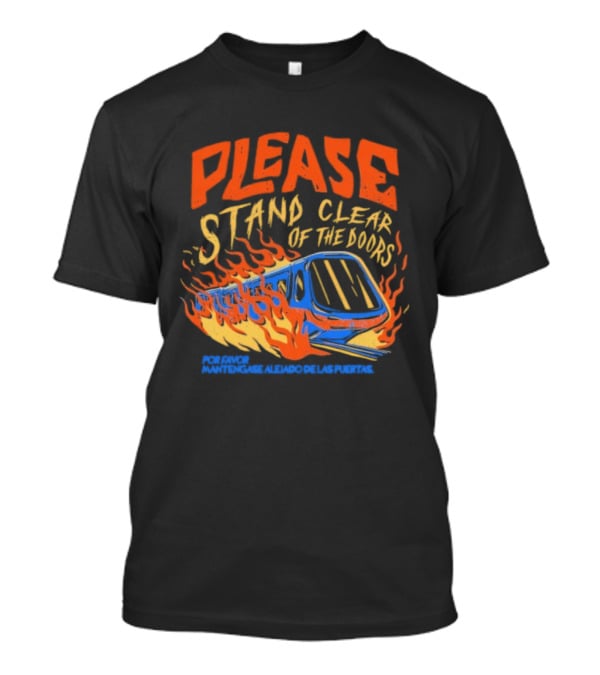 Please Stand Clear Of The Doors Por Favor Mantengase Aleido De Las Puertas Flames Train T-Shirt