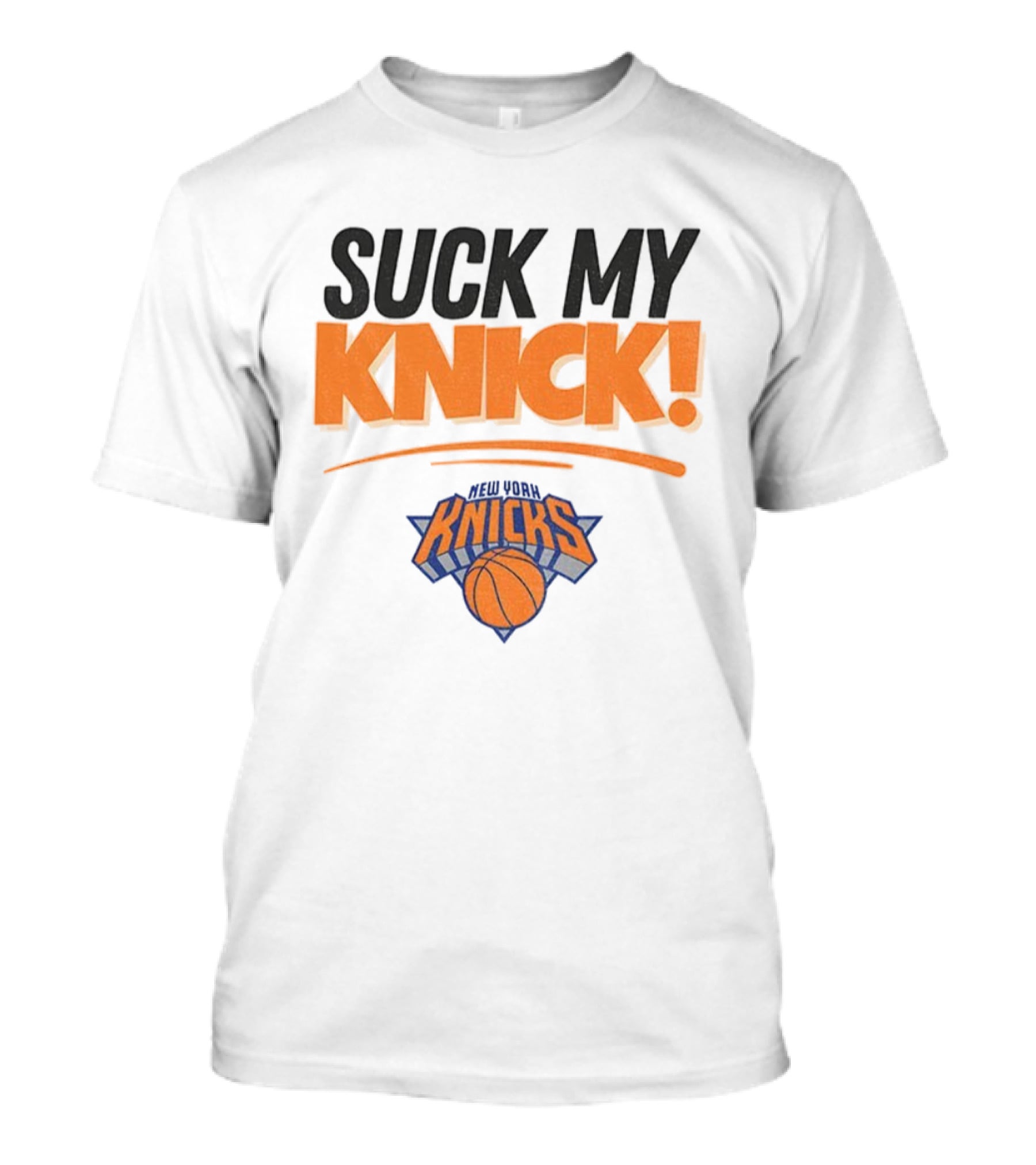 Suck My Knick New York Knicks Basketball Fan Apparel T-Shirt