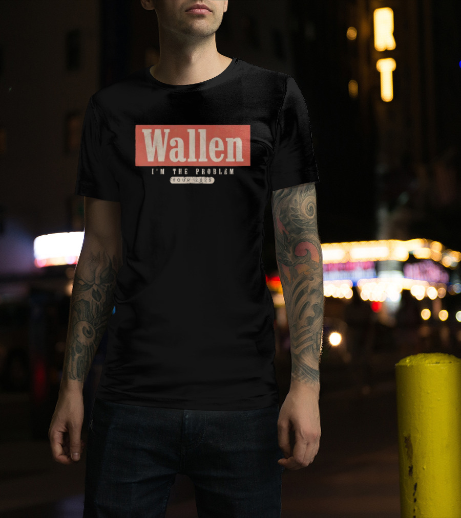 Wallen I’m The Problem Tour Statement T-Shirt