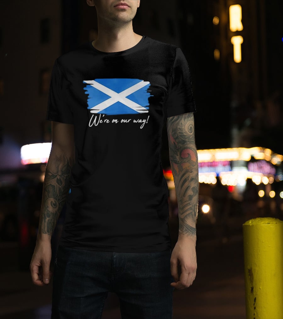 We’re On Our Way Saltire Flag Scottish Pride T-Shirt