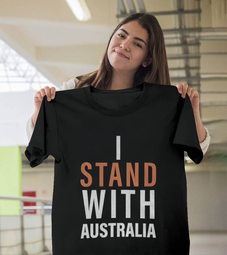 I Stand With Australia Support Statement T-Shirt